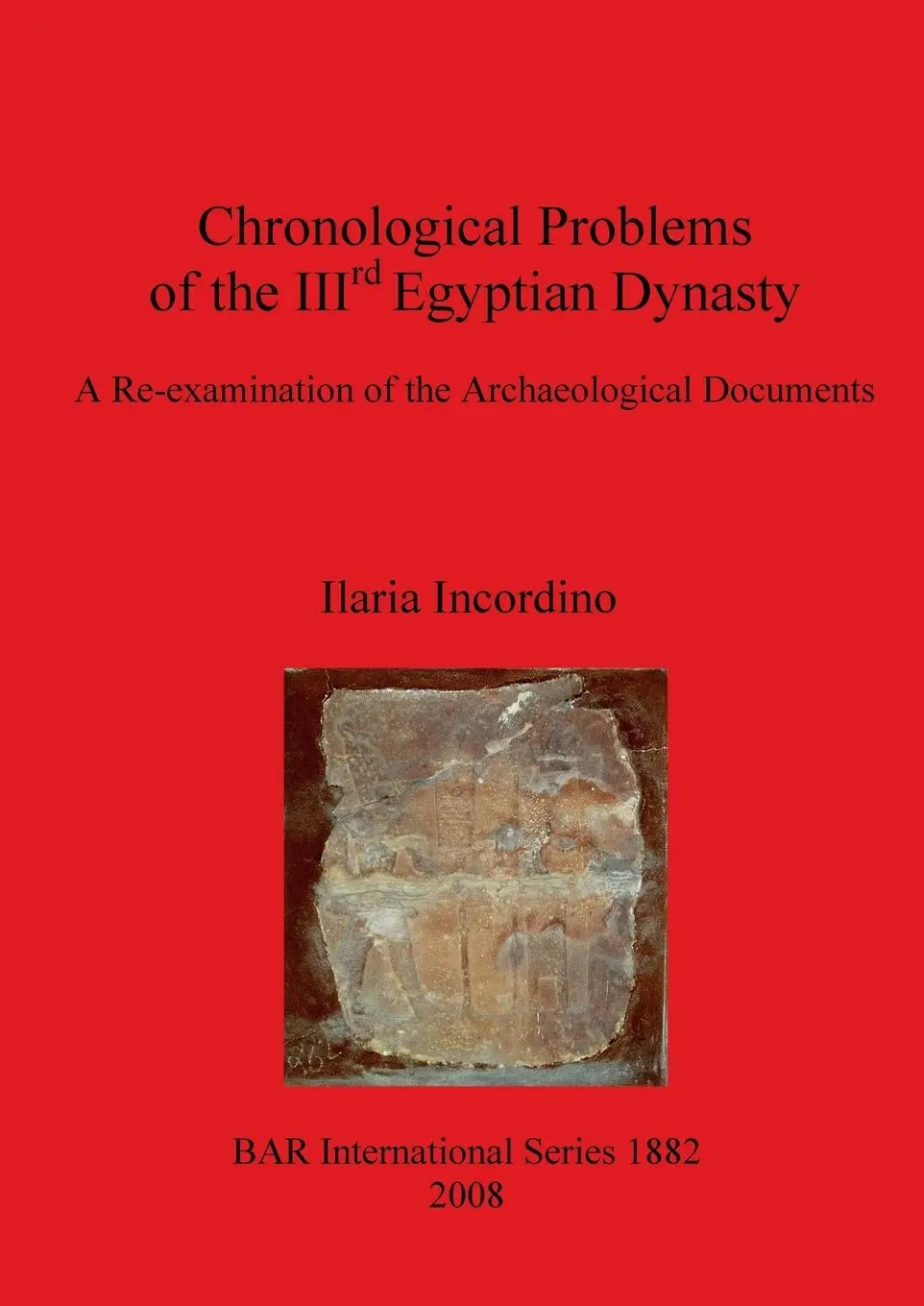 Cover: 9781407302386 | Chronological Problems of the IIIrd Egyptian Dynasty | Incordino