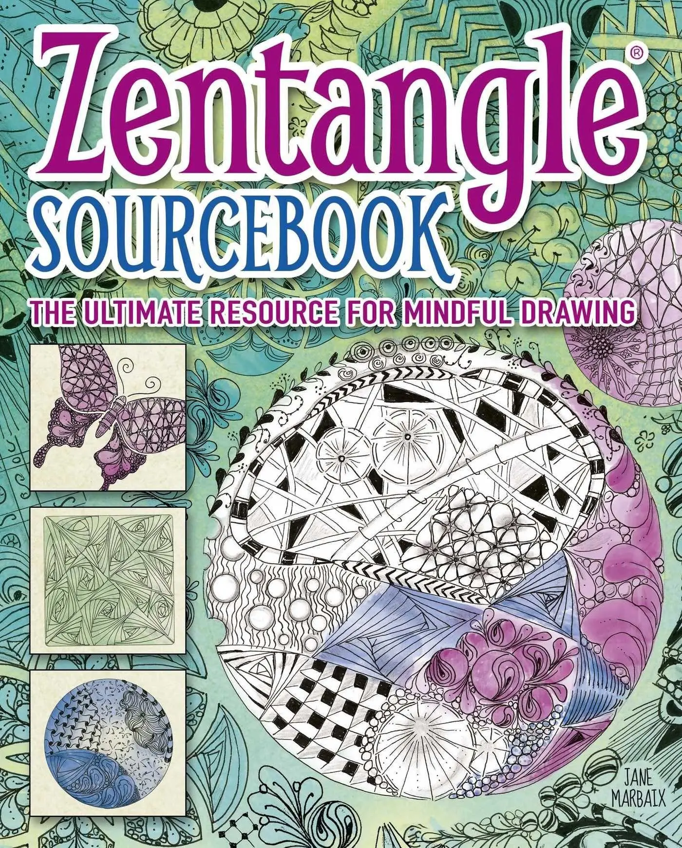 Cover: 9781784282486 | Zentangle(r) Sourcebook | The Ultimate Resource for Mindful Drawing