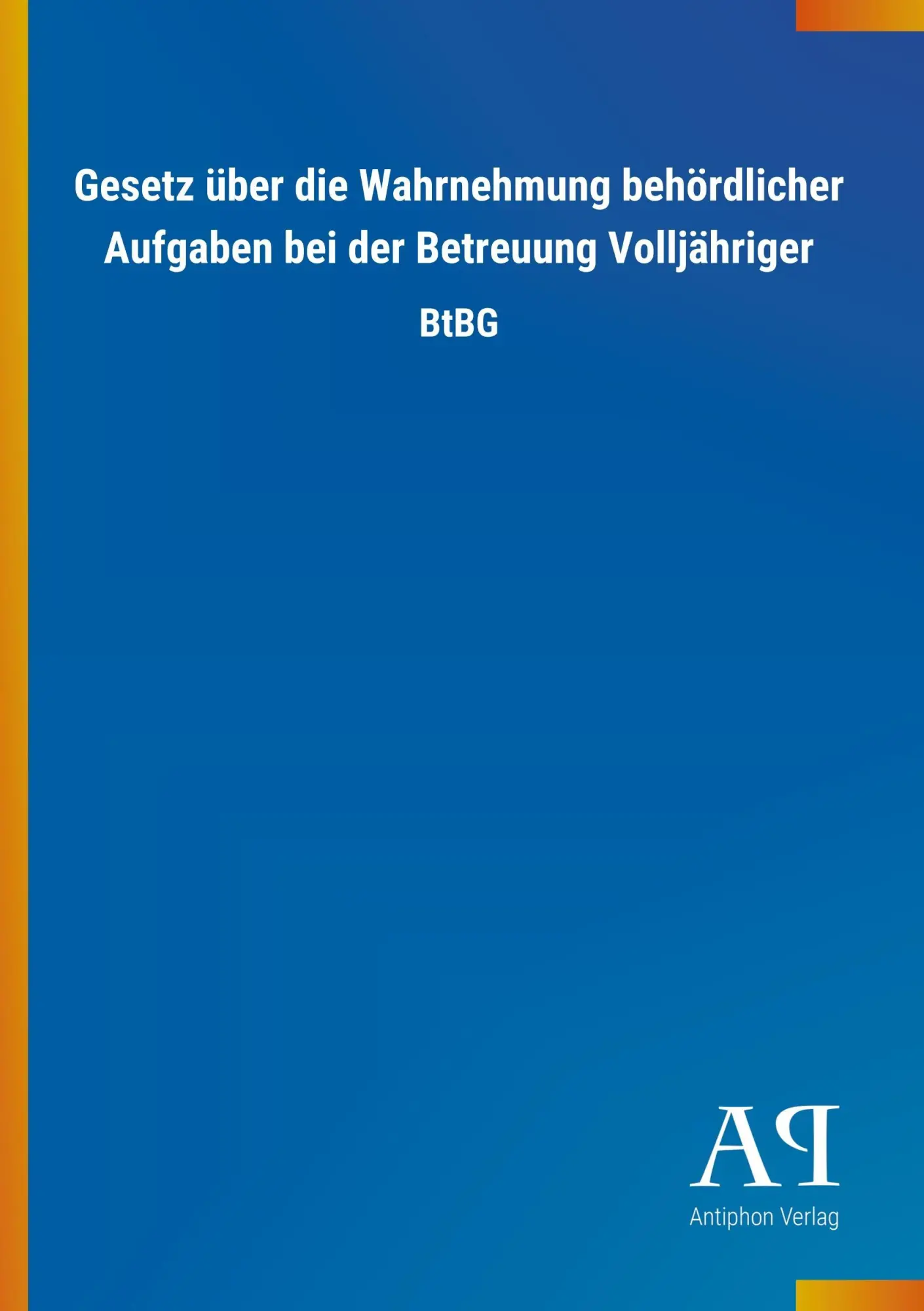 Cover: 9783731442486 | Gesetz über die Wahrnehmung behördlicher Aufgaben bei der Betreuung...