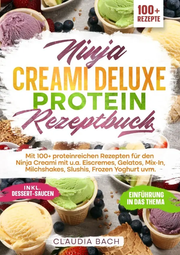 Cover: 9783819722486 | Ninja Creami Deluxe Protein Rezeptbuch | Claudia Bach | Taschenbuch