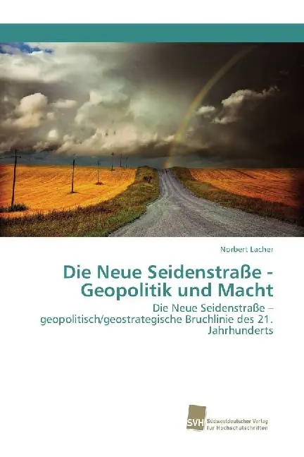 Cover: 9783838152486 | Die Neue Seidenstraße - Geopolitik und Macht | Norbert Lacher | Buch