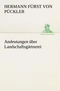 Cover: 9783842492486 | Andeutungen über Landschaftsgärtnerei | Hermann Fürst von Pückler