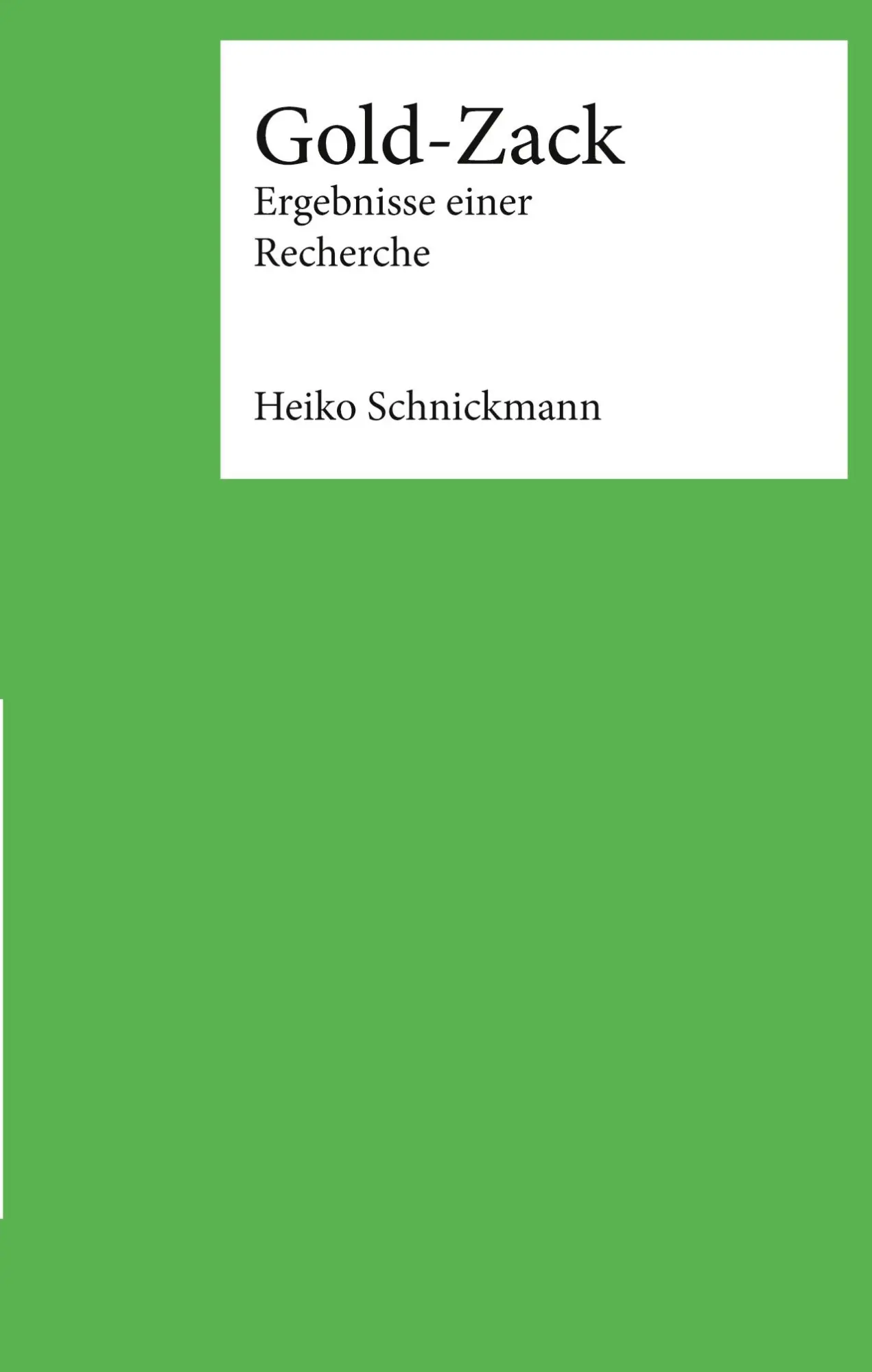 Cover: 9783982602486 | Gold-Zack | Ergebnisse einer Recherche | Heiko Schnickmann | Buch