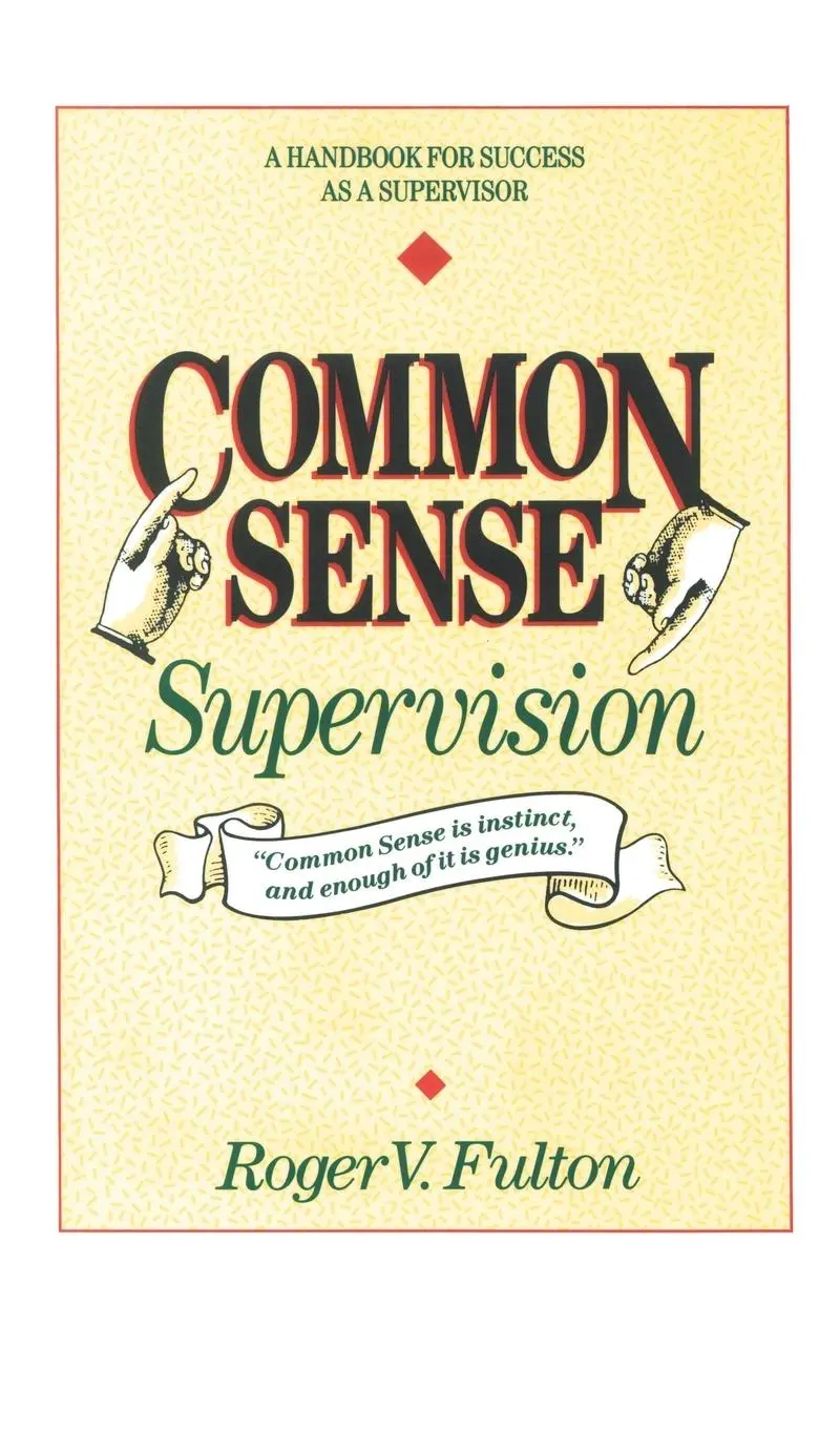 Cover: 9780898152586 | Common Sense Supervision | A Handbook for Success as a Supervisor