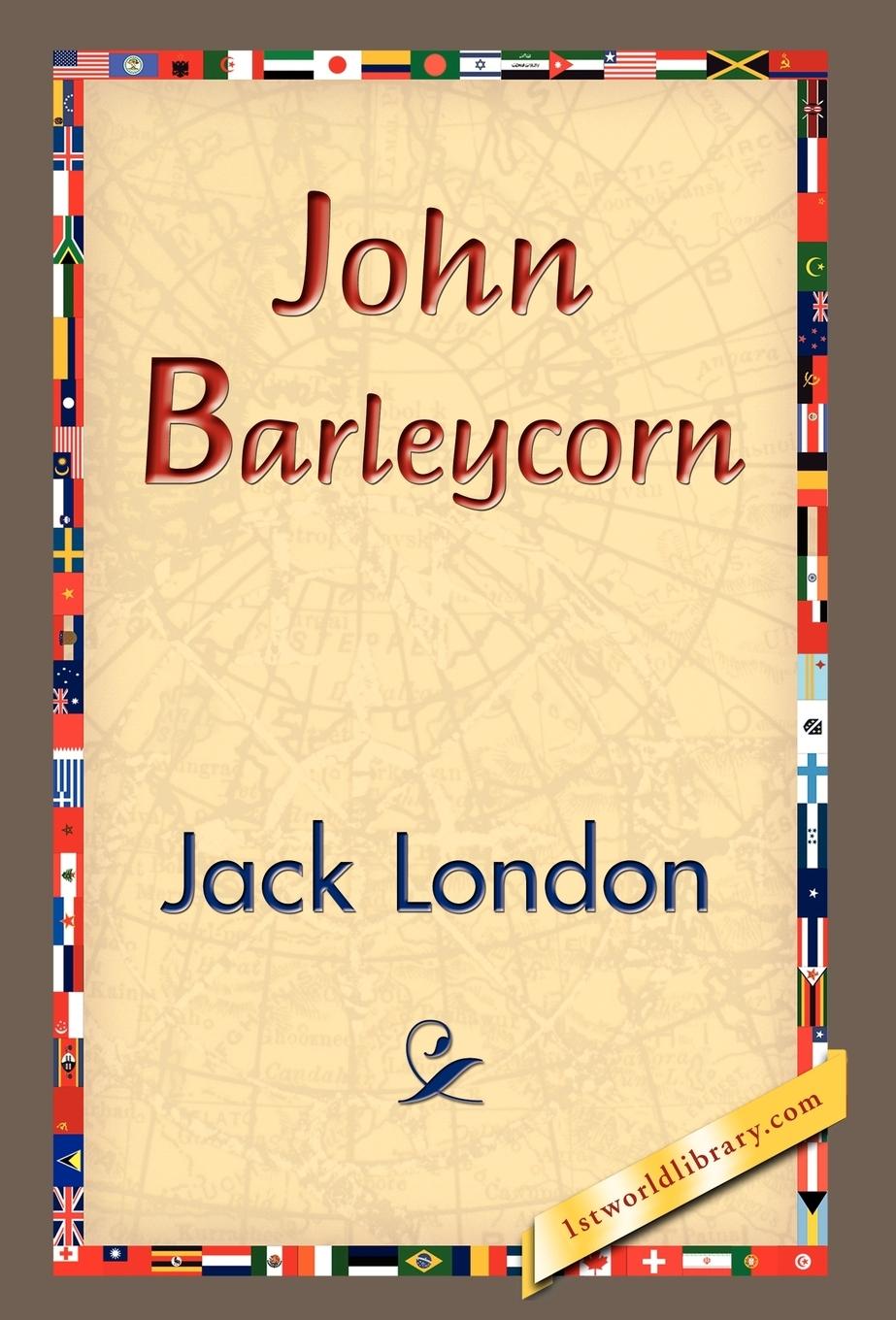 John Barleycorn | Jack London | Buch | HC gerader Rücken mit Schutzumschlag | Englisch | 2007 | 1st World Library - Literary Society | EAN 9781421832586 - London, Jack
