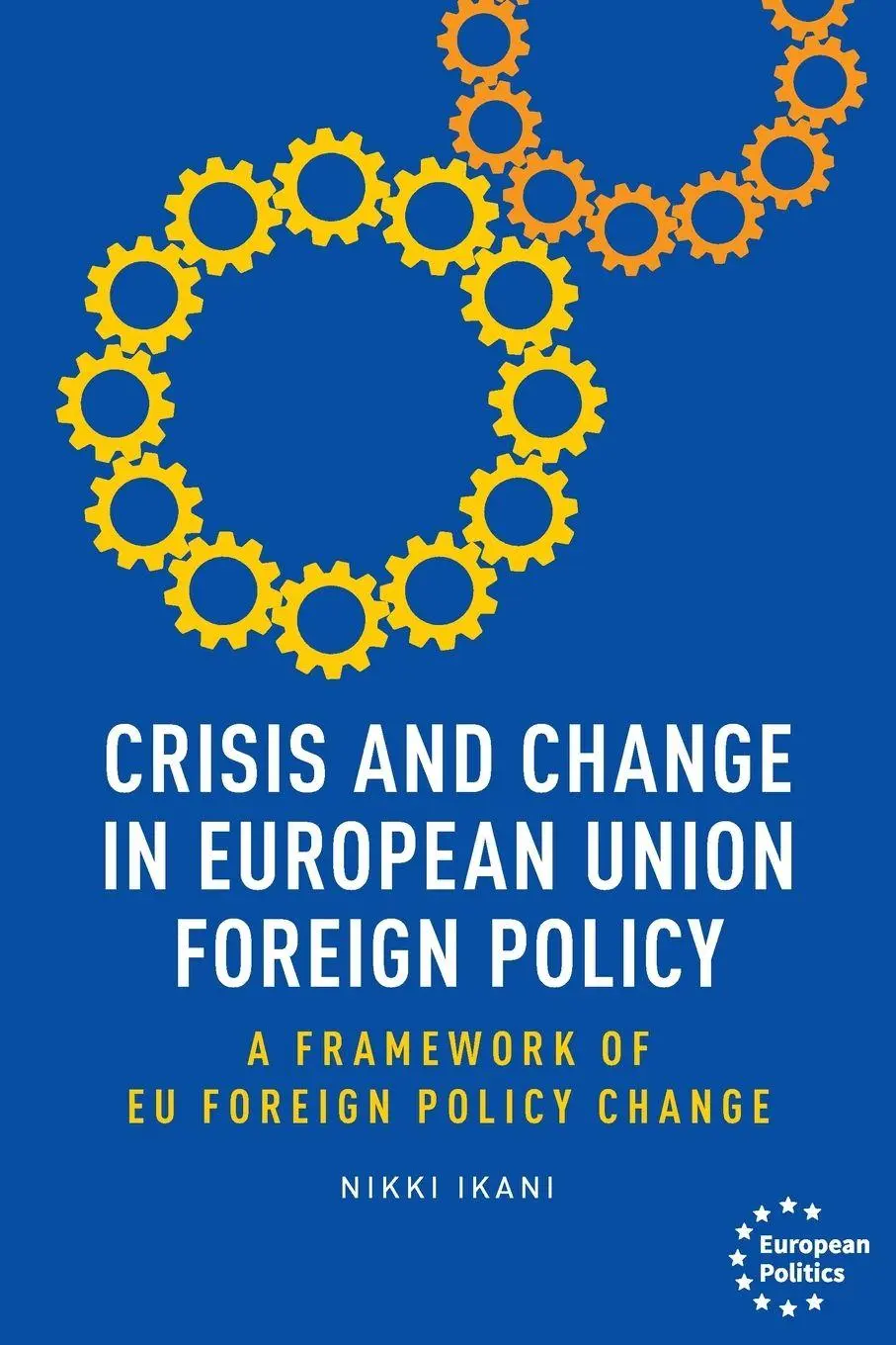 Cover: 9781526182586 | Crisis and change in European Union foreign policy | Nikki Ikani