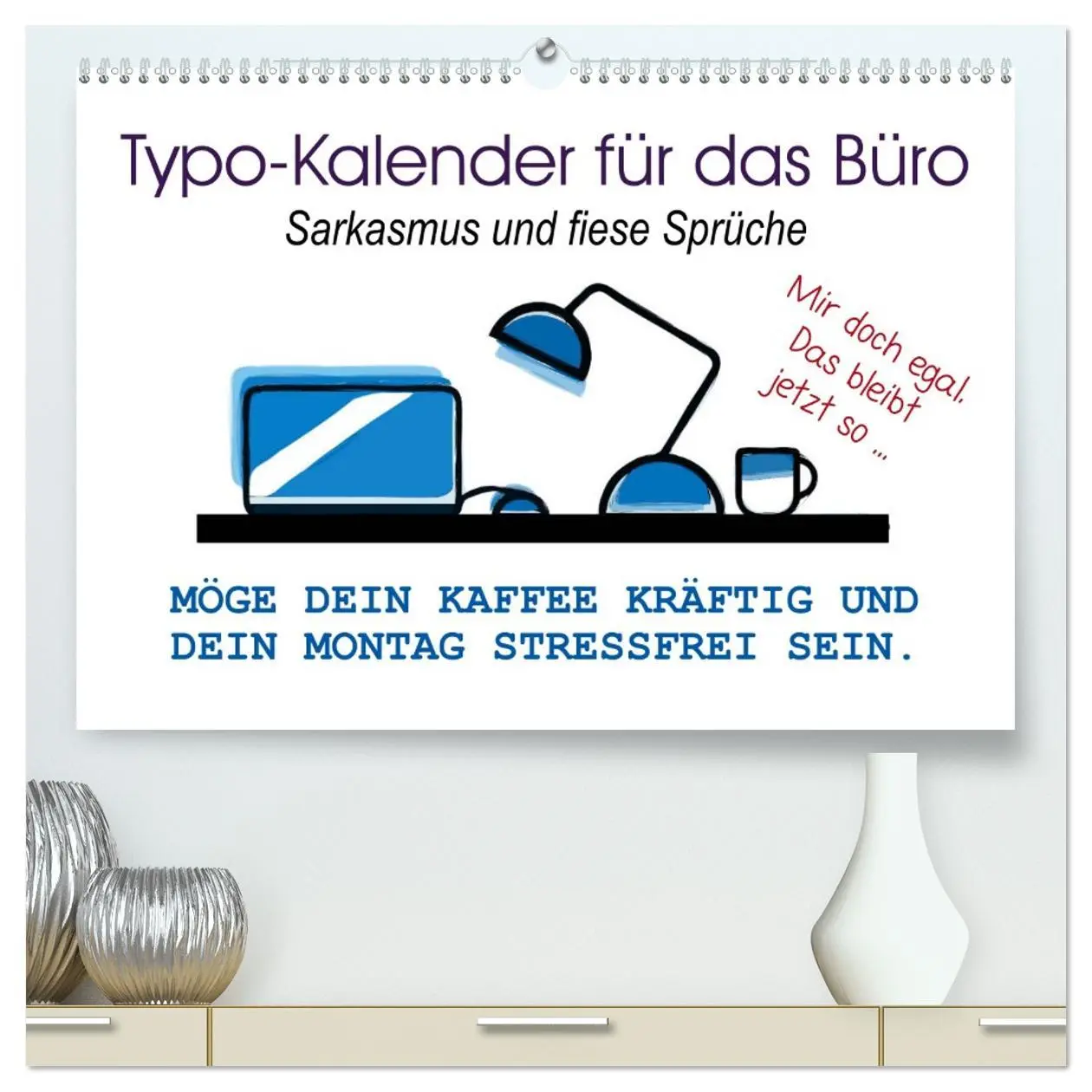 Cover: 9783457682586 | Typo-Kalender für das Büro. Sarkasmus und fiese Sprüche...