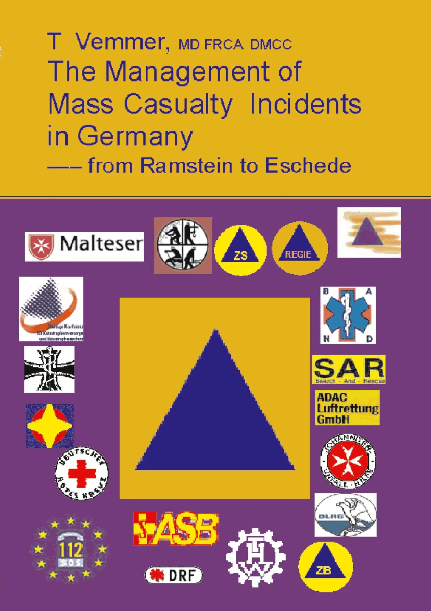The Management of Mass Casualty Incidents in Germany. From Ramstein to Eschede