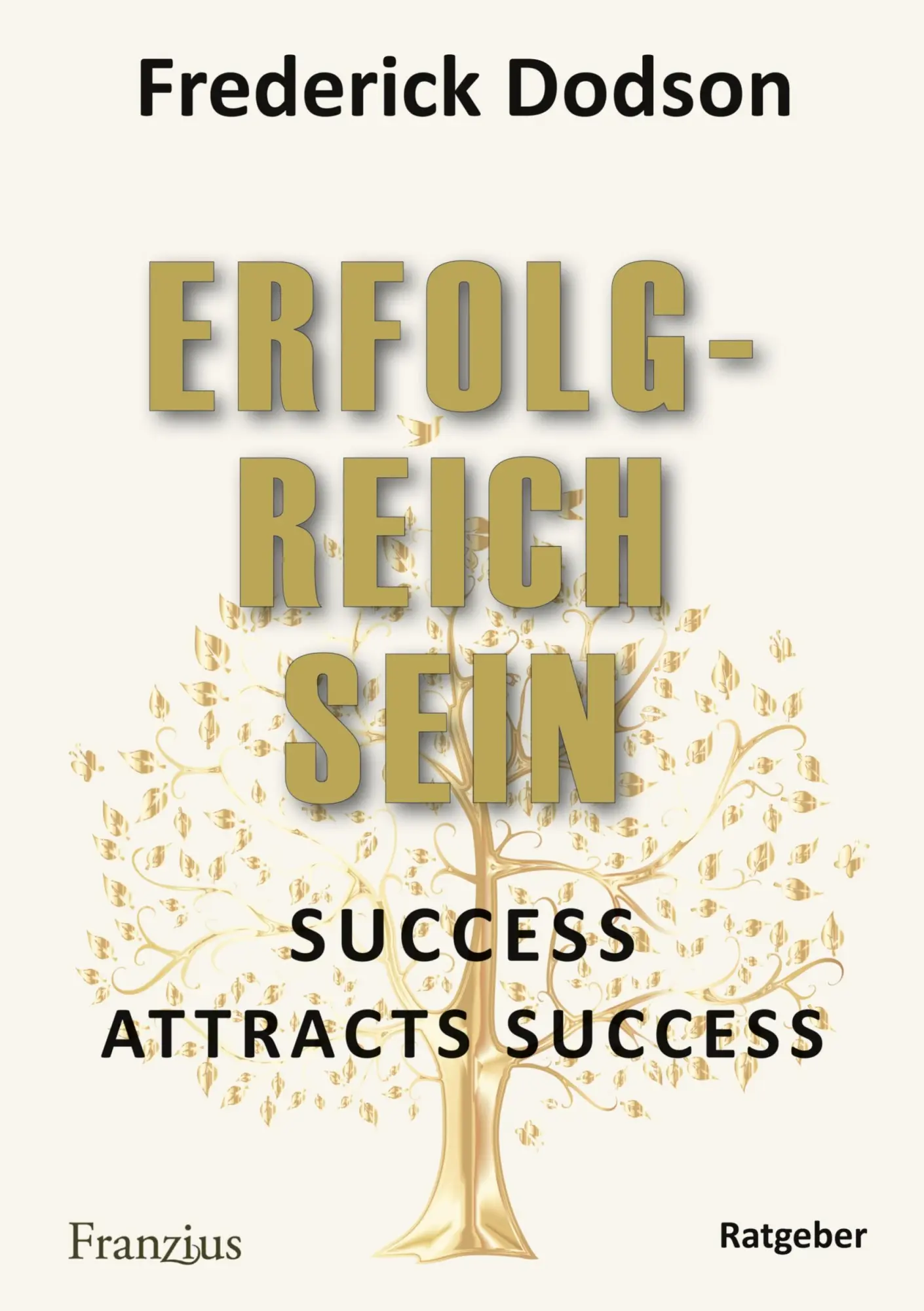 Cover: 9783960502586 | Erfolgreich sein | Success attracts success | Frederick Dodson | Buch