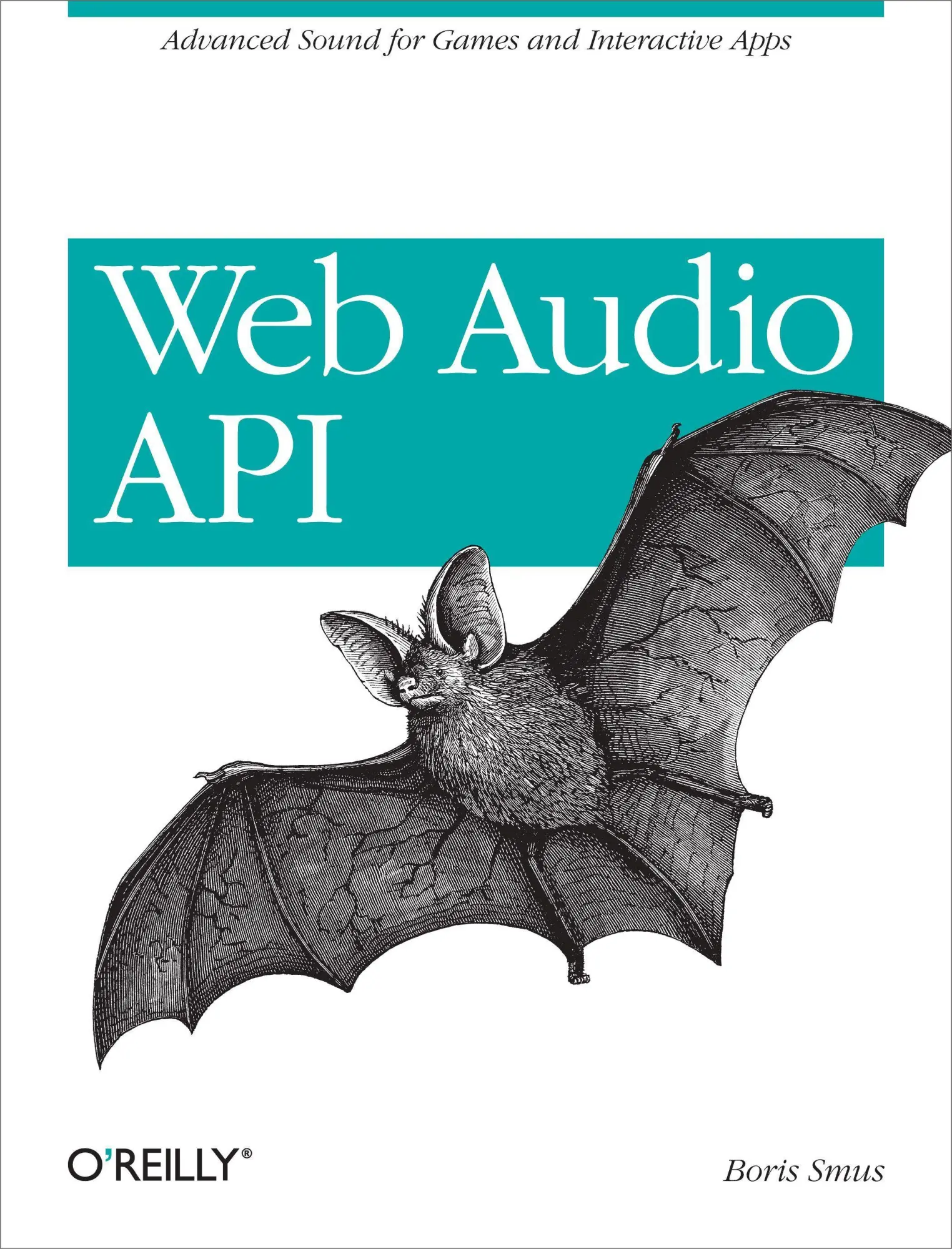 Cover: 9781449332686 | Web Audio API | Advanced Sound for Games and Interactive Apps | Smus