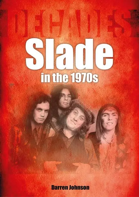 Cover: 9781789522686 | Slade in the 1970s | Decades | Darren Johnson | Taschenbuch | Englisch