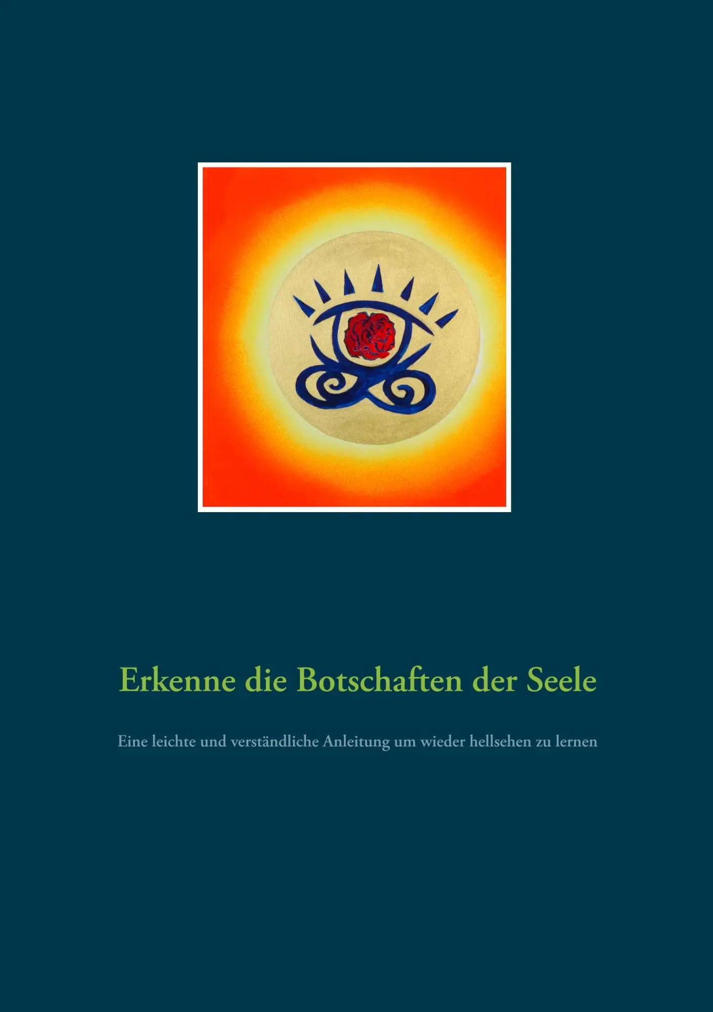 Cover: 9783748112686 | Erkenne die Botschaften der Seele | Robert Emanuel Tahoma Kapitan