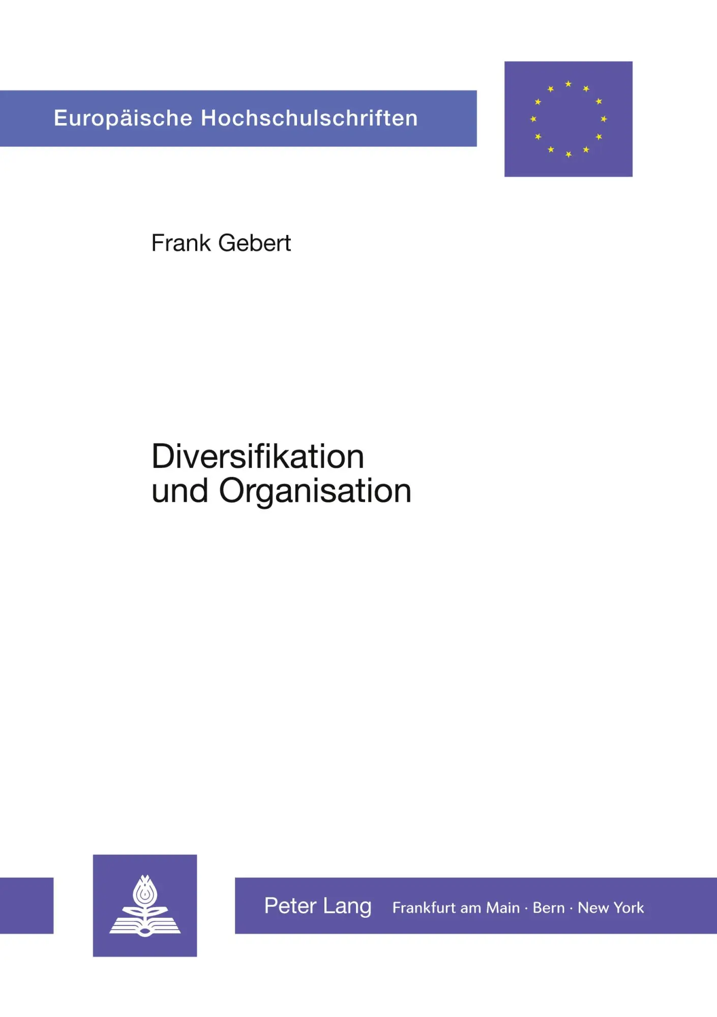 Cover: 9783820452686 | Diversifikation und Organisation | Frank Gebert | Taschenbuch | 250 S.