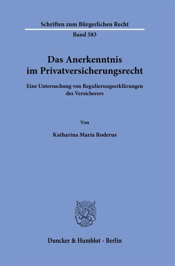 Cover: 9783428192786 | Das Anerkenntnis im Privatversicherungsrecht | Katharina Maria Roderus