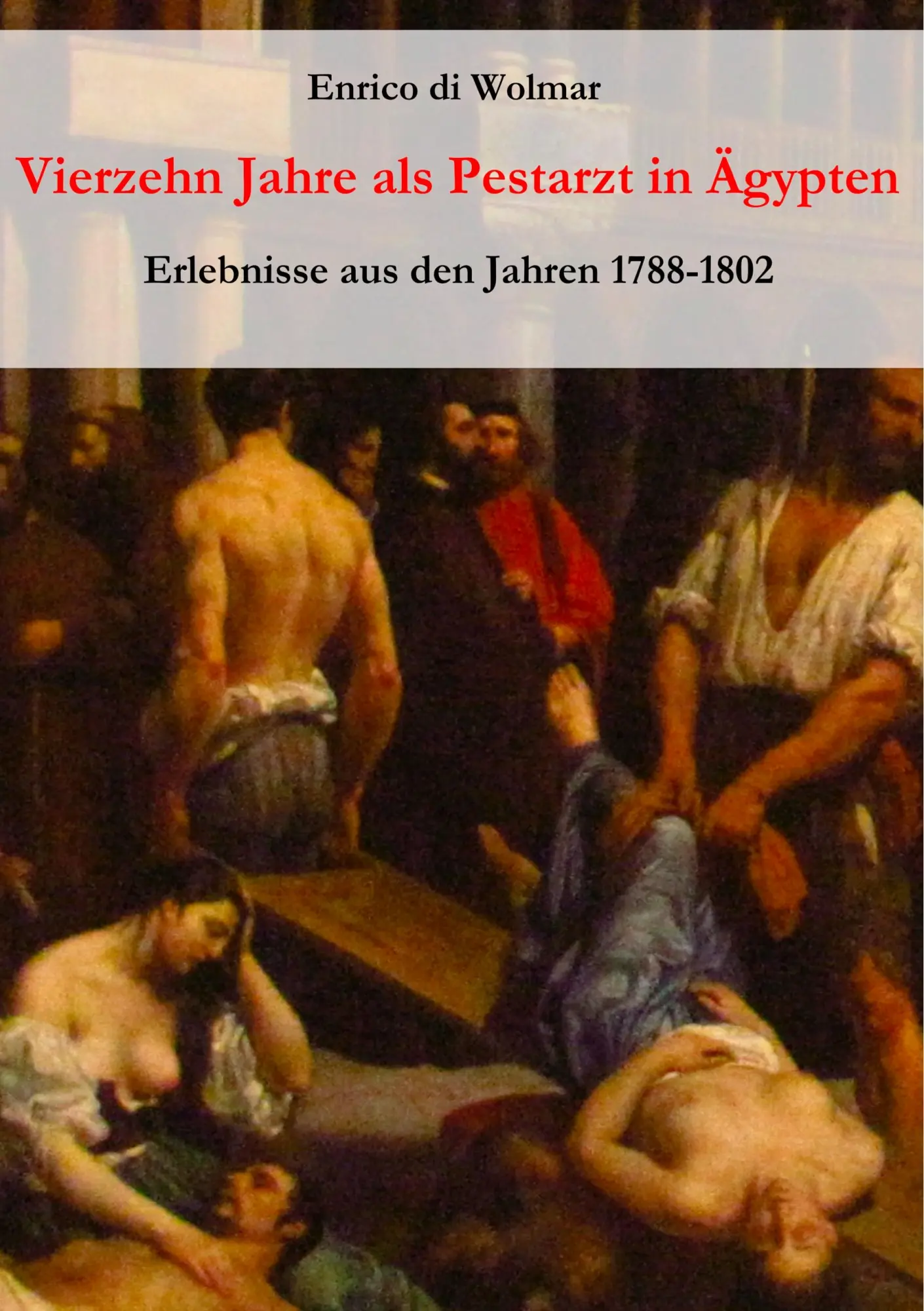 Cover: 9783751902786 | Vierzehn Jahre als Pestarzt in Ägypten | Enrico Di Wolmar | Buch