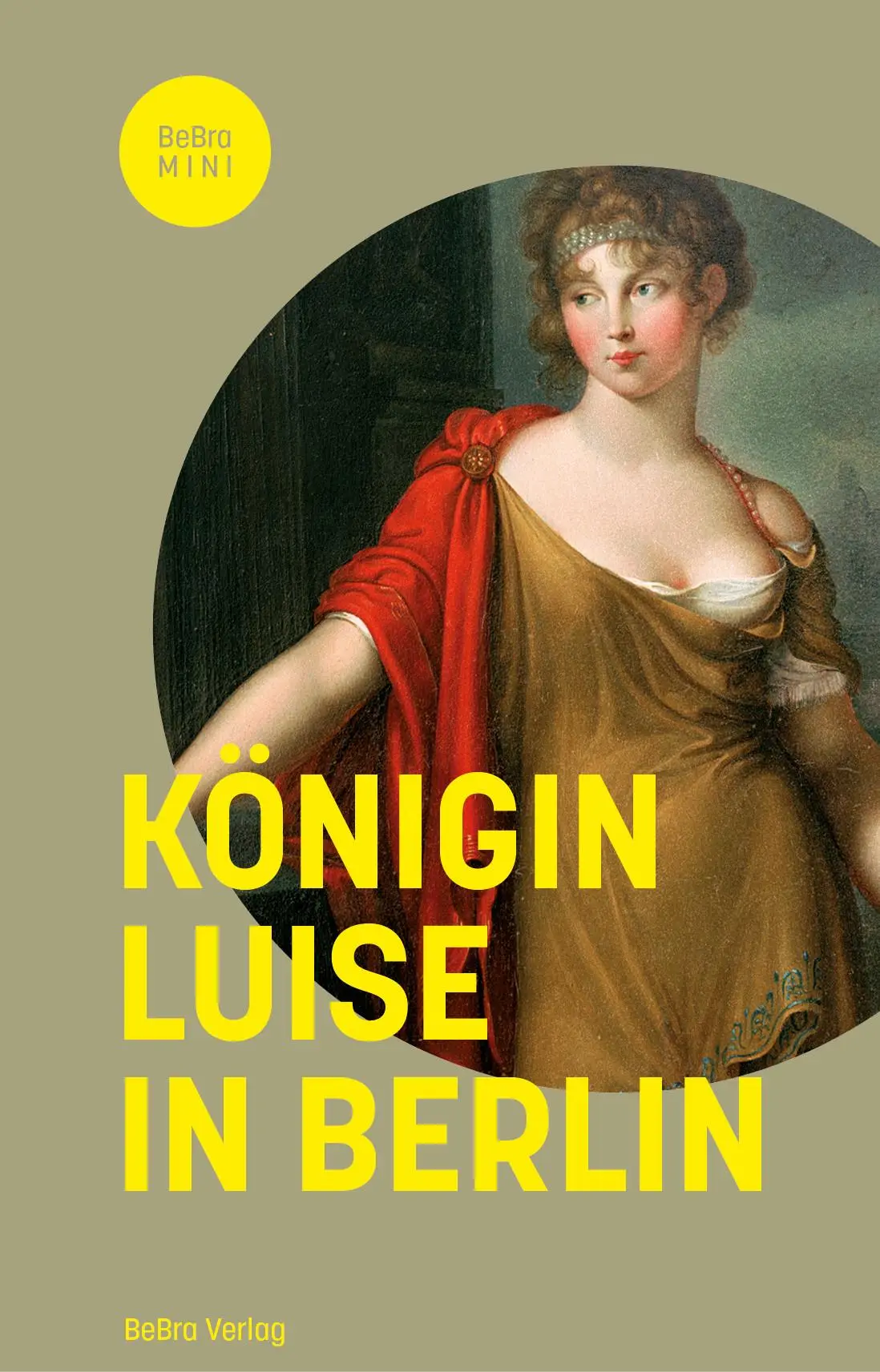 Cover: 9783814802886 | Königin Luise in Berlin | Matthias Asche (u. a.) | Buch | BeBra MINI