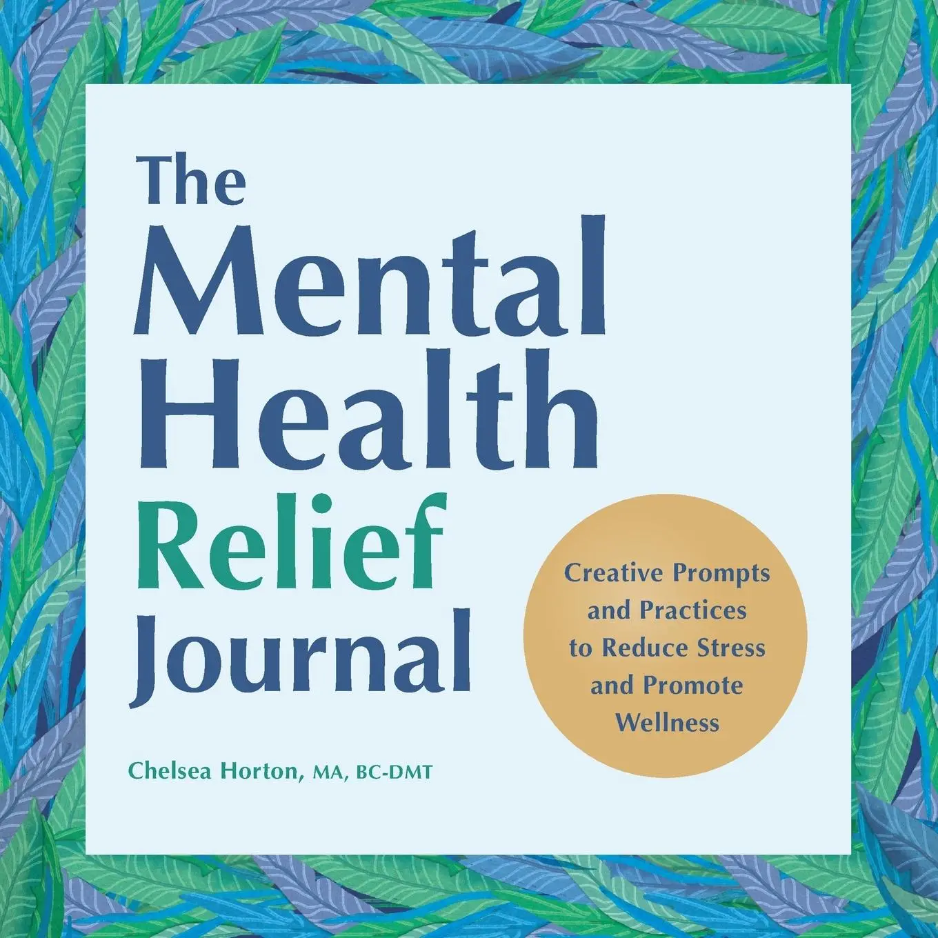 Cover: 9798886502886 | The Mental Health Relief Journal | Chelsea Horton | Taschenbuch | 2023