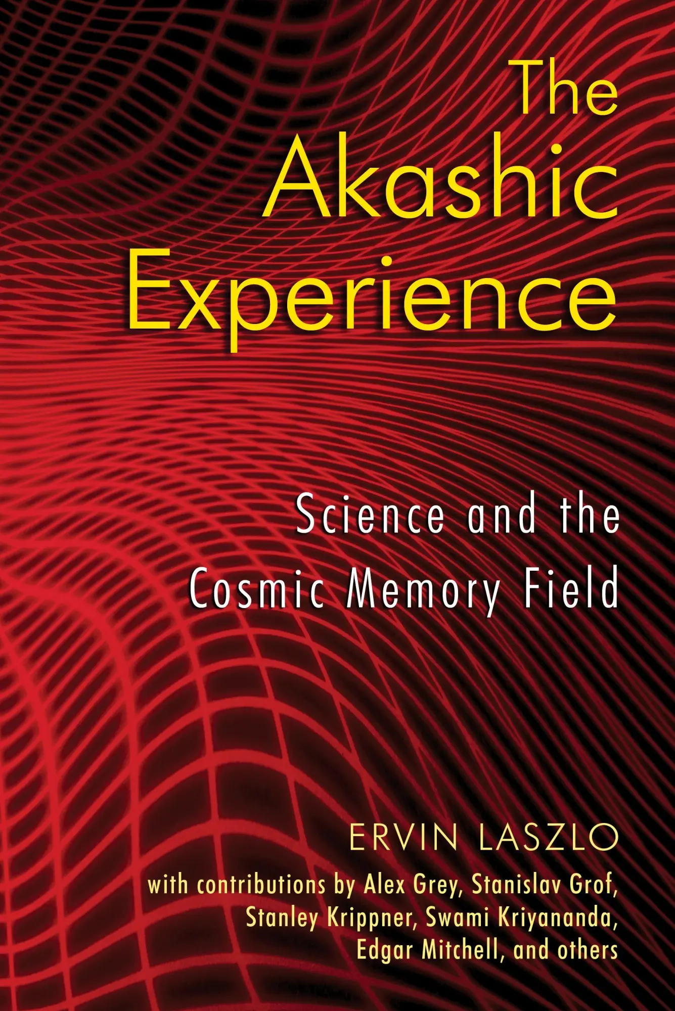 Cover: 9781594772986 | The Akashic Experience | Science and the Cosmic Memory Field | Laszlo