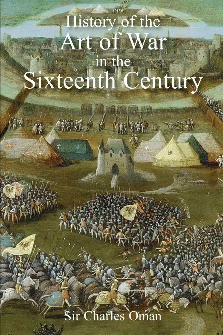 Cover: 9781783312986 | Sir Charles Oman's The History of the Art of War in the Sixteenth...