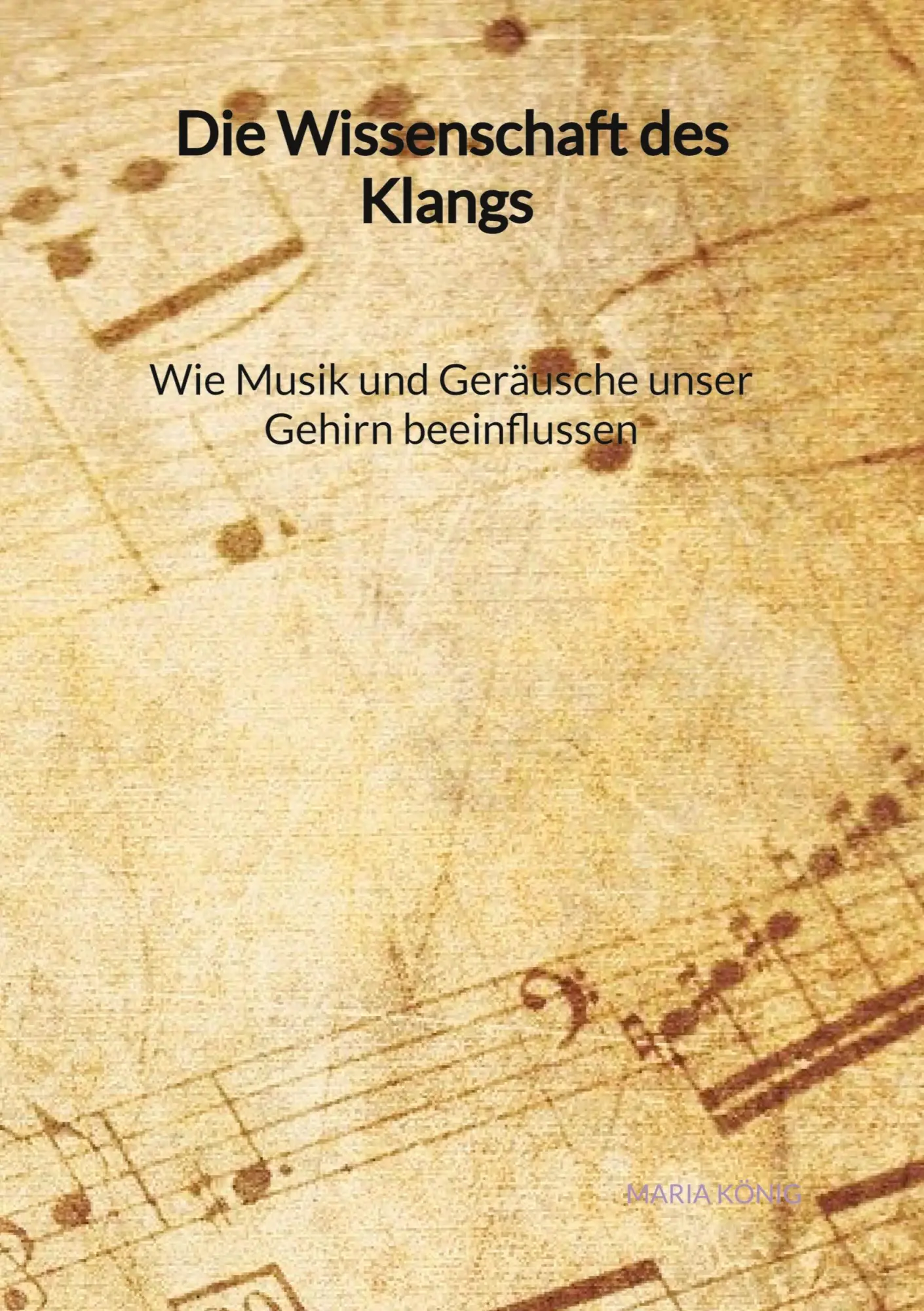 Cover: 9783347992986 | Die Wissenschaft des Klangs - Wie Musik und Geräusche unser Gehirn... Cover: 9783347992986 | Die Wissenschaft des Klangs - Wie Musik und Geräusche unser Gehirn...