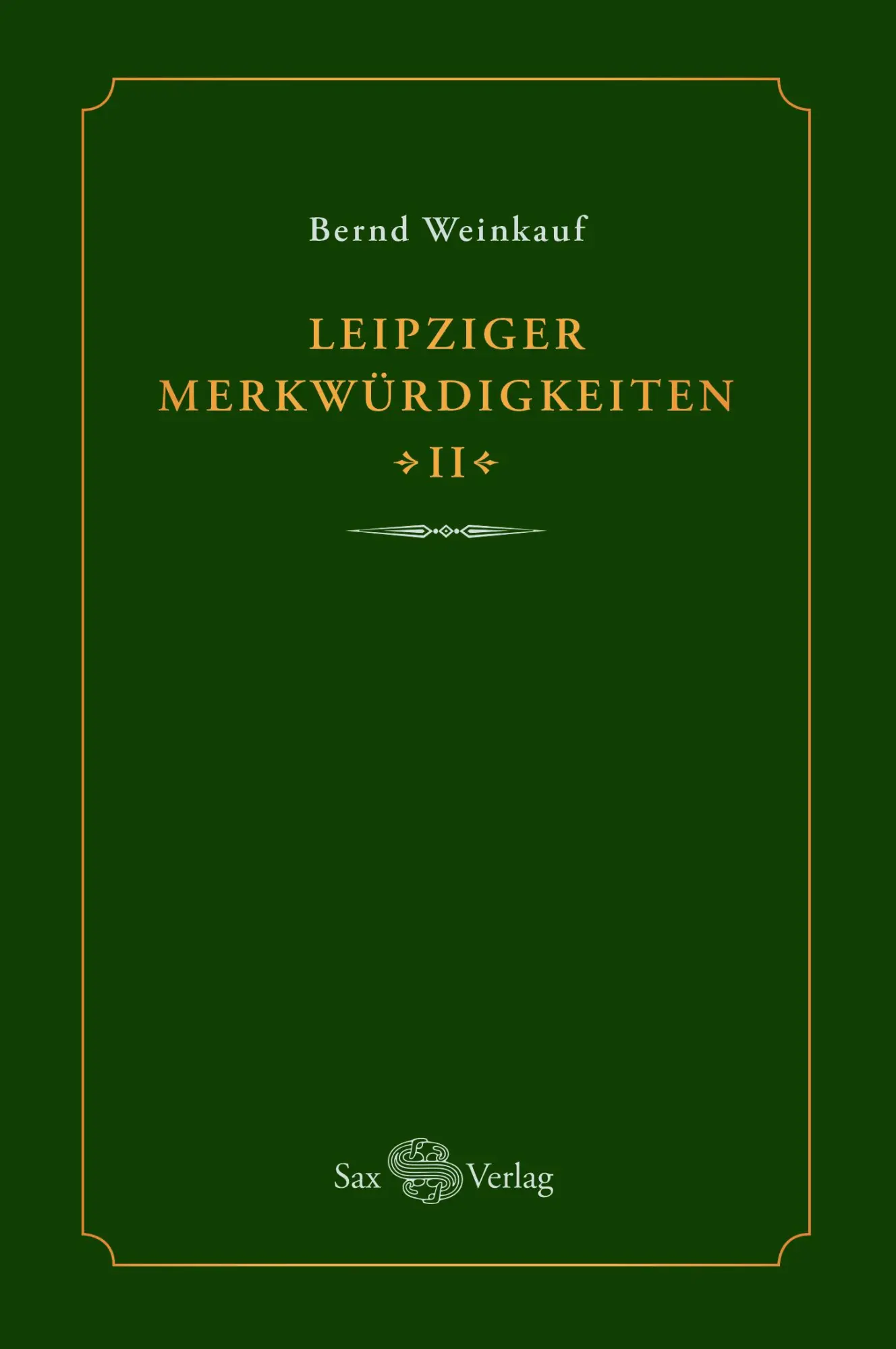 Cover: 9783867292986 | Leipziger Merkwürdigkeiten - II - | Bernd Weinkauf | Buch | 176 S.