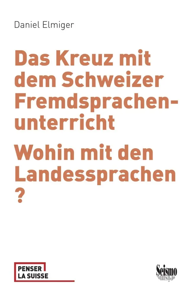 Cover: 9783037773086 | Das Kreuz mit dem Schweizer Fremdsprachenunterricht | Daniel Elmiger