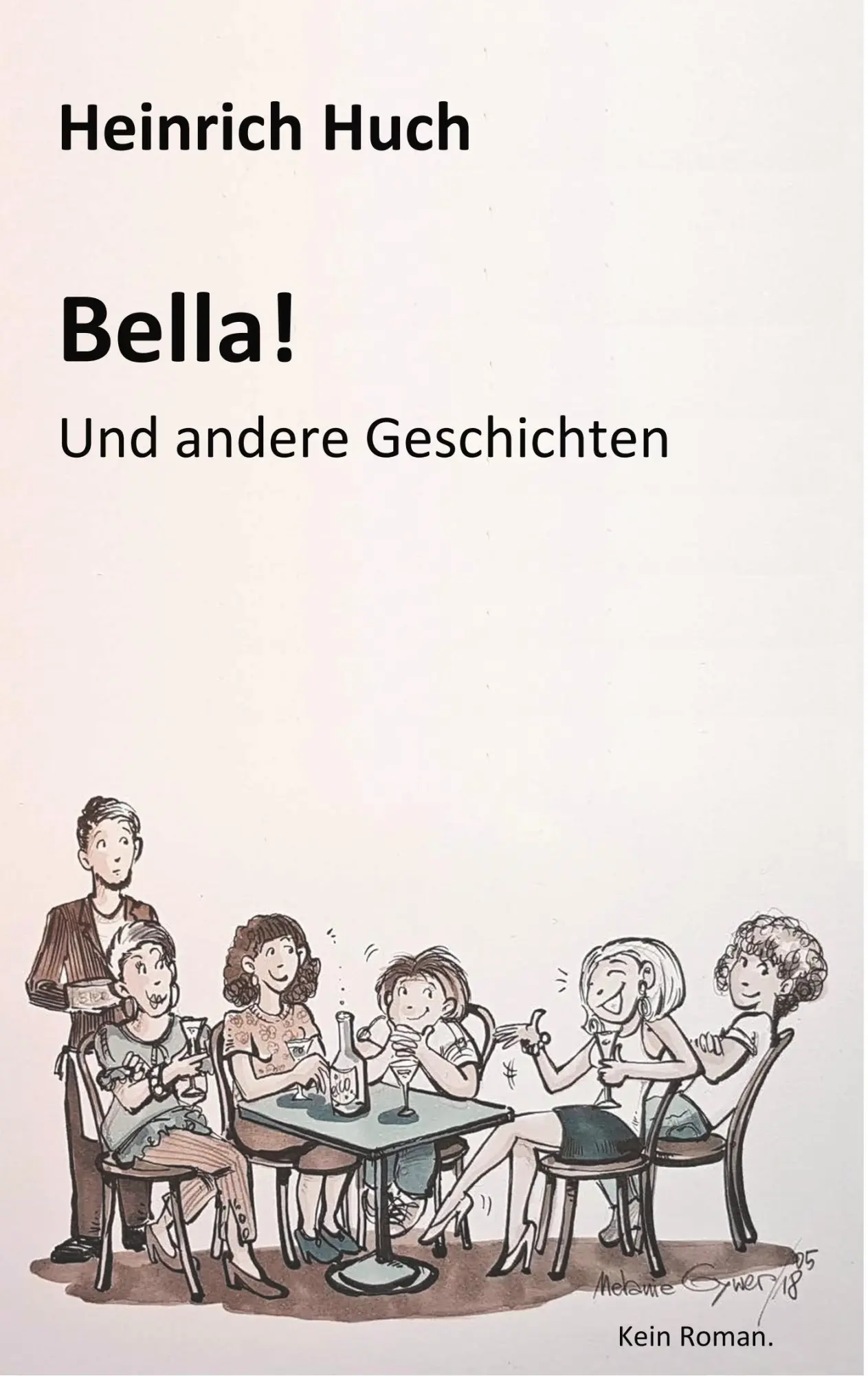 Cover: 9783752863086 | Bella! | Und andere Geschichten | Heinrich Huch | Taschenbuch | 180 S.