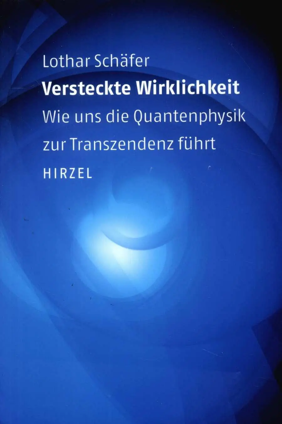 Cover: 9783777613086 | Versteckte Wirklichkeit | Lothar Schäfer | Taschenbuch | 320 S. | 2004