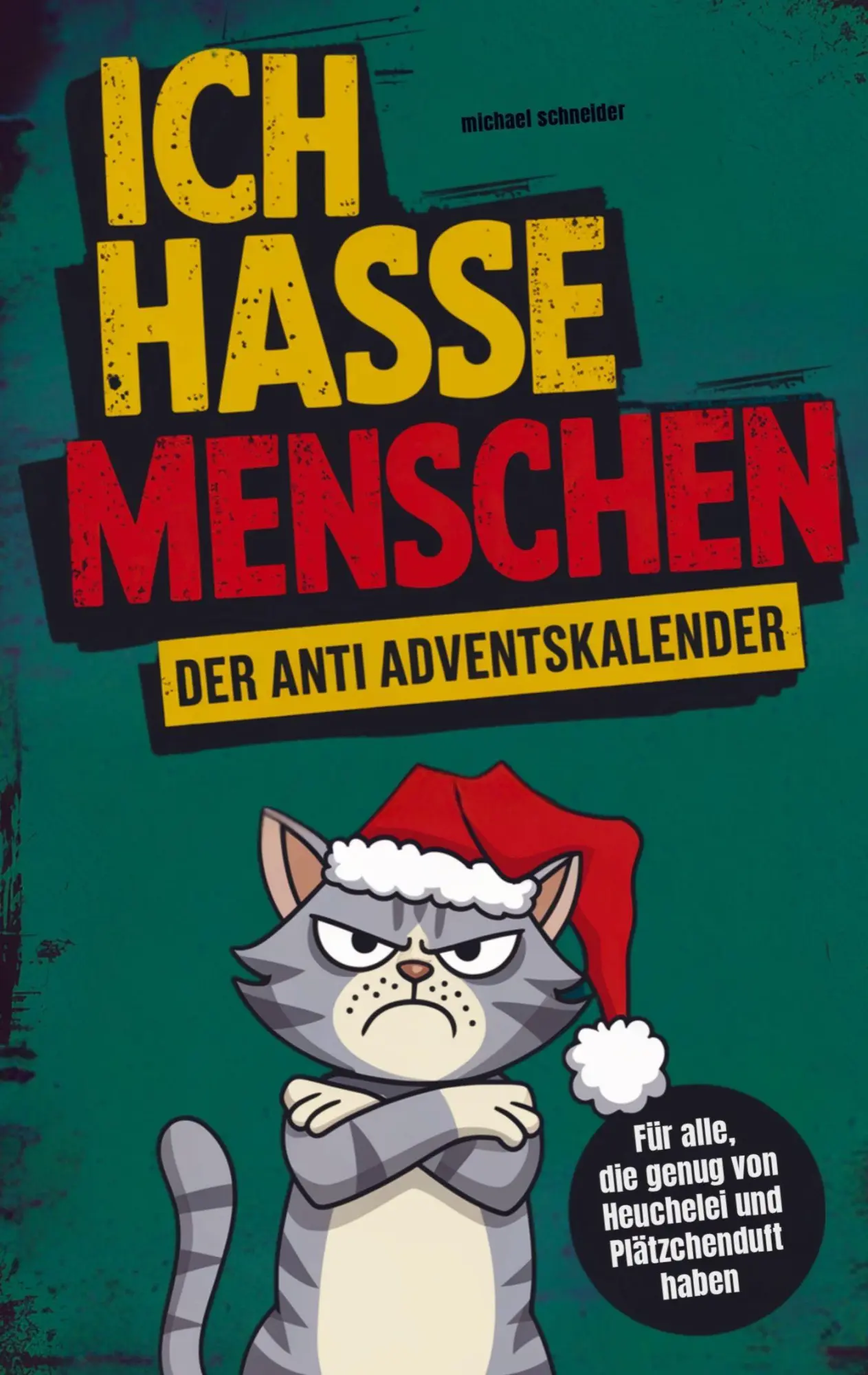 Cover: 9789925823086 | Ich hasse Menschen: Der Anti-Adventskalender für jeden Grinch | Buch