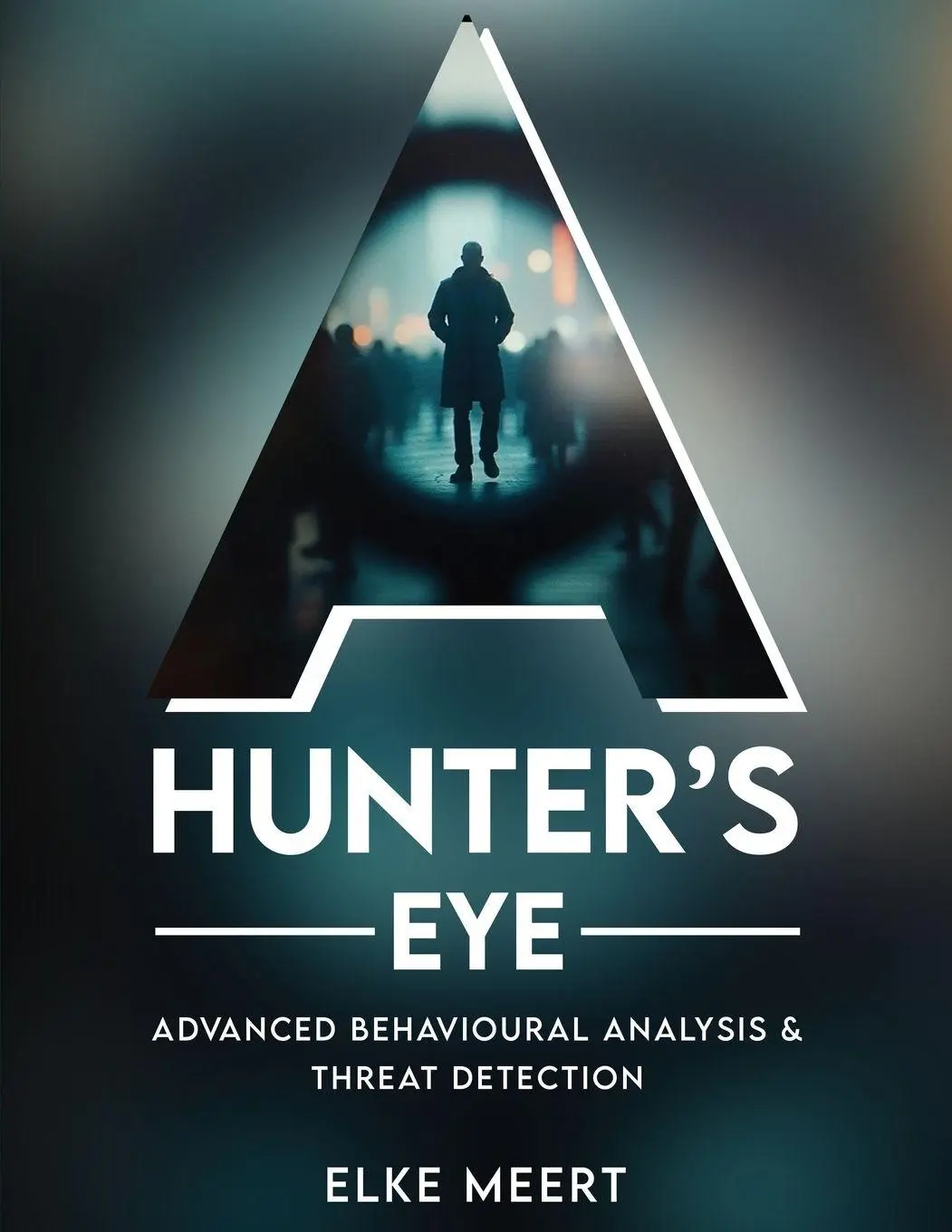 Cover: 9781970543186 | A Hunter's Eye | Advanced behavioural analysis &amp; threat detection