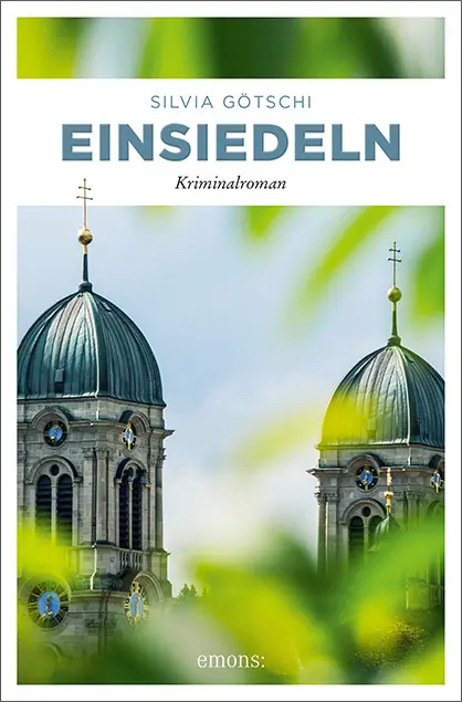 Cover: 9783740803186 | Einsiedeln | Kriminalroman | Silvia Götschi | Taschenbuch | 368 S.