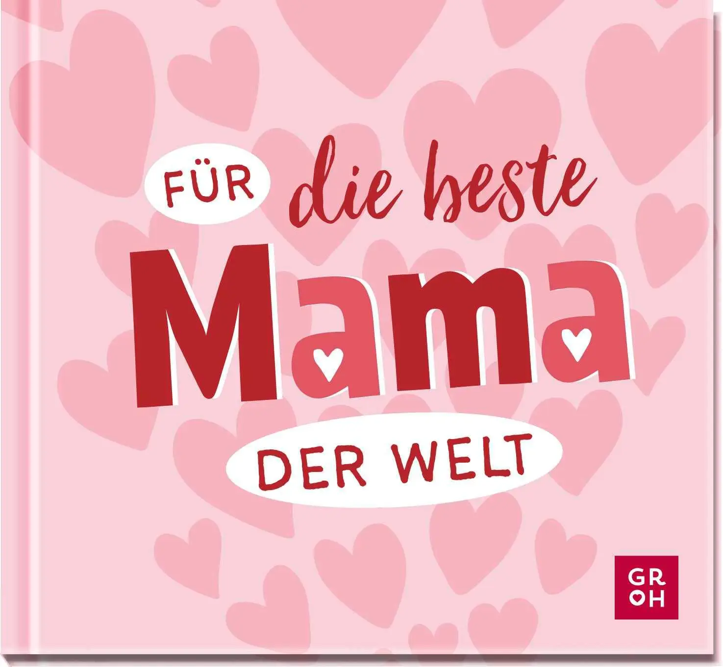 Cover: 9783848503186 | Für die beste Mama der Welt | Groh Verlag | Buch | 48 S. | Deutsch