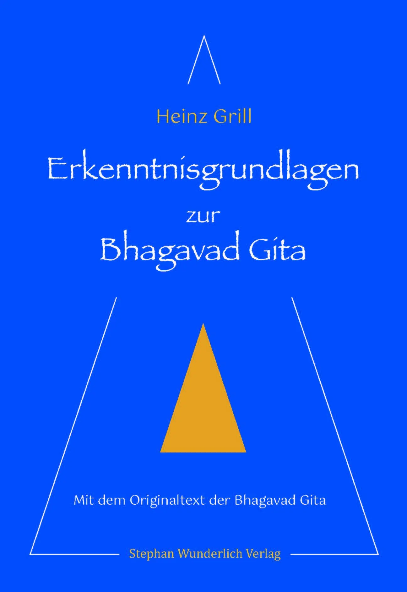 Cover: 9783948803186 | Erkenntnisgrundlagen zur Bhagavad Gita | Heinz Grill | Buch | 408 S.