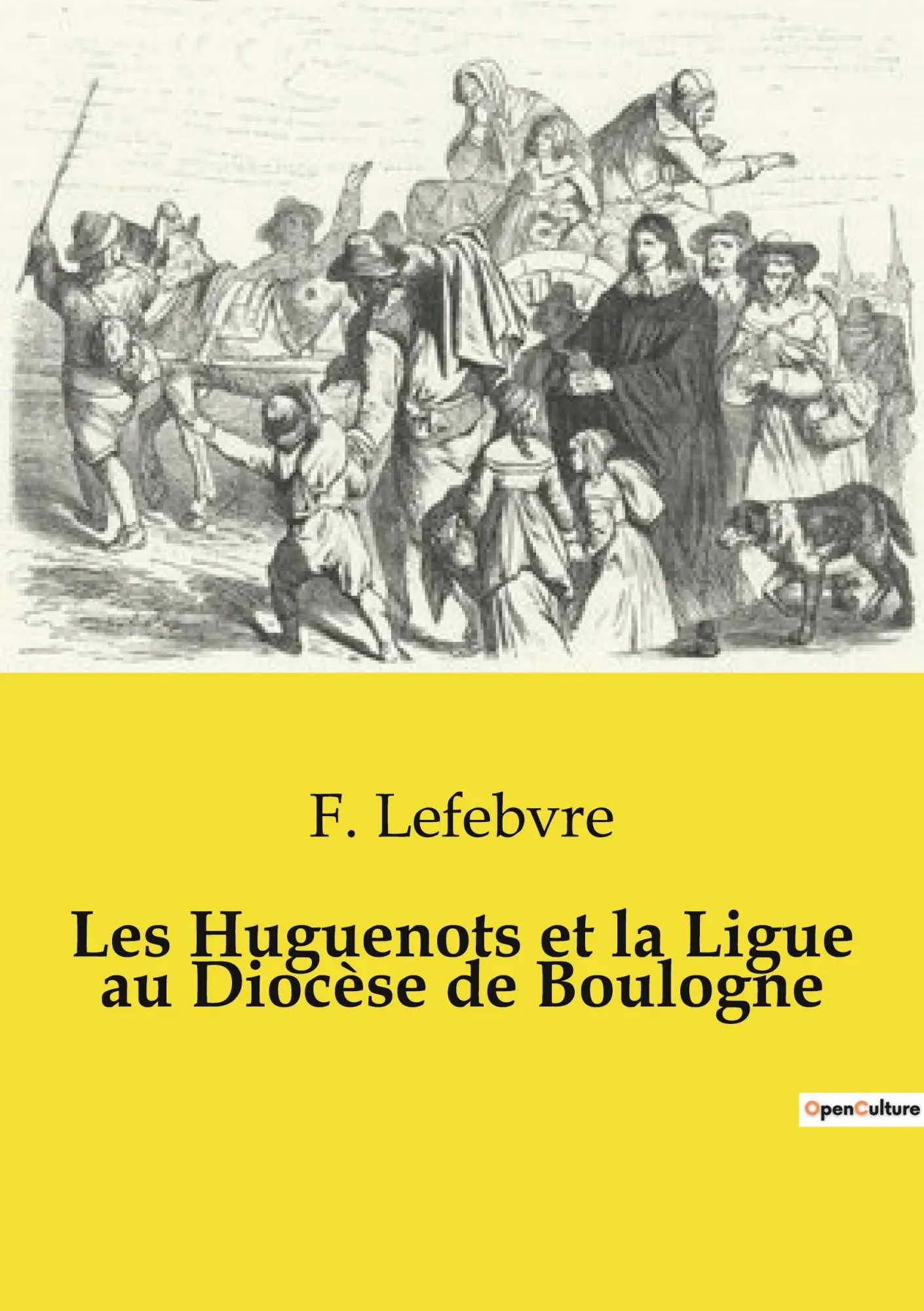 Cover: 9791043103186 | Les Huguenots et la Ligue au Diocèse de Boulogne | F. Lefebvre | Buch