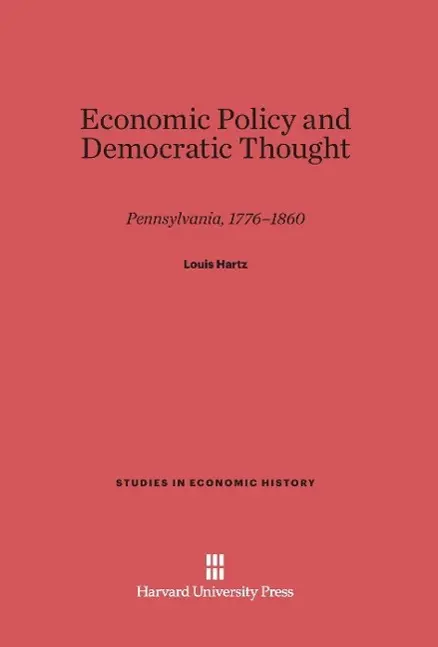 Cover: 9780674863286 | Economic Policy and Democratic Thought | Pennsylvania, 1776-1860
