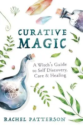 Cover: 9780738763286 | Curative Magic | A Witch's Guide to Self Discovery, Care &amp; Healing