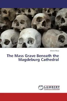 Cover: 9783659263286 | The Mass Grave Beneath the Magdeburg Cathedral | Glenn Ricci | Buch