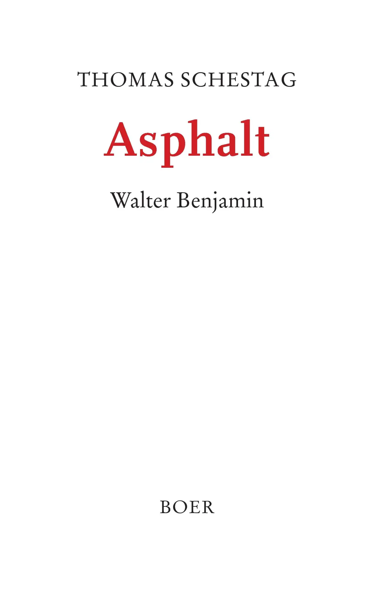 Cover: 9783924963286 | Asphalt | Walter Benjamin | Thomas Schestag | Taschenbuch | 56 S.