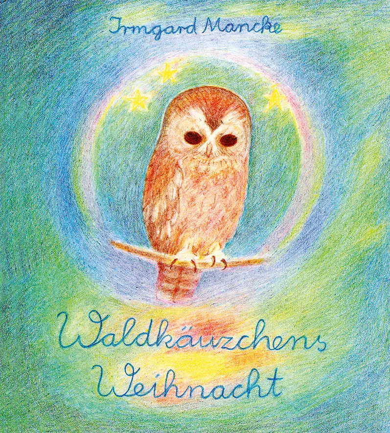 Cover: 9783925193286 | Waldkäuzchens Weihnacht | Edition Weißenseifen | Irmgard Mancke | Buch