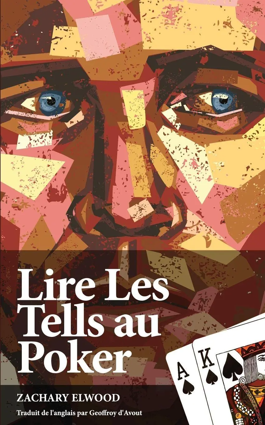 Cover: 9780984033386 | Lire Les Tells Au Poker | Zachary Elwood | Taschenbuch | Französisch
