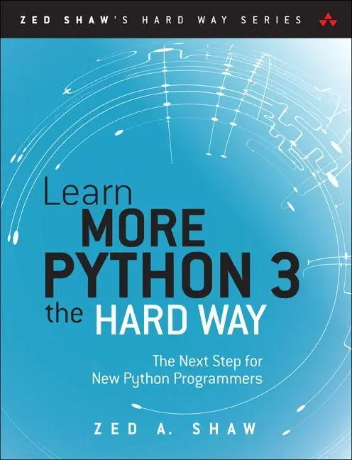 Cover: 9780134123486 | Learn More Python 3 the Hard Way: The Next Step for New Python...