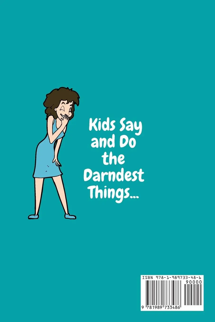 Rückseite: 9781989733486 | Kids Say and Do the Darndest Things (Turquoise Cover) | Sharon Purtill