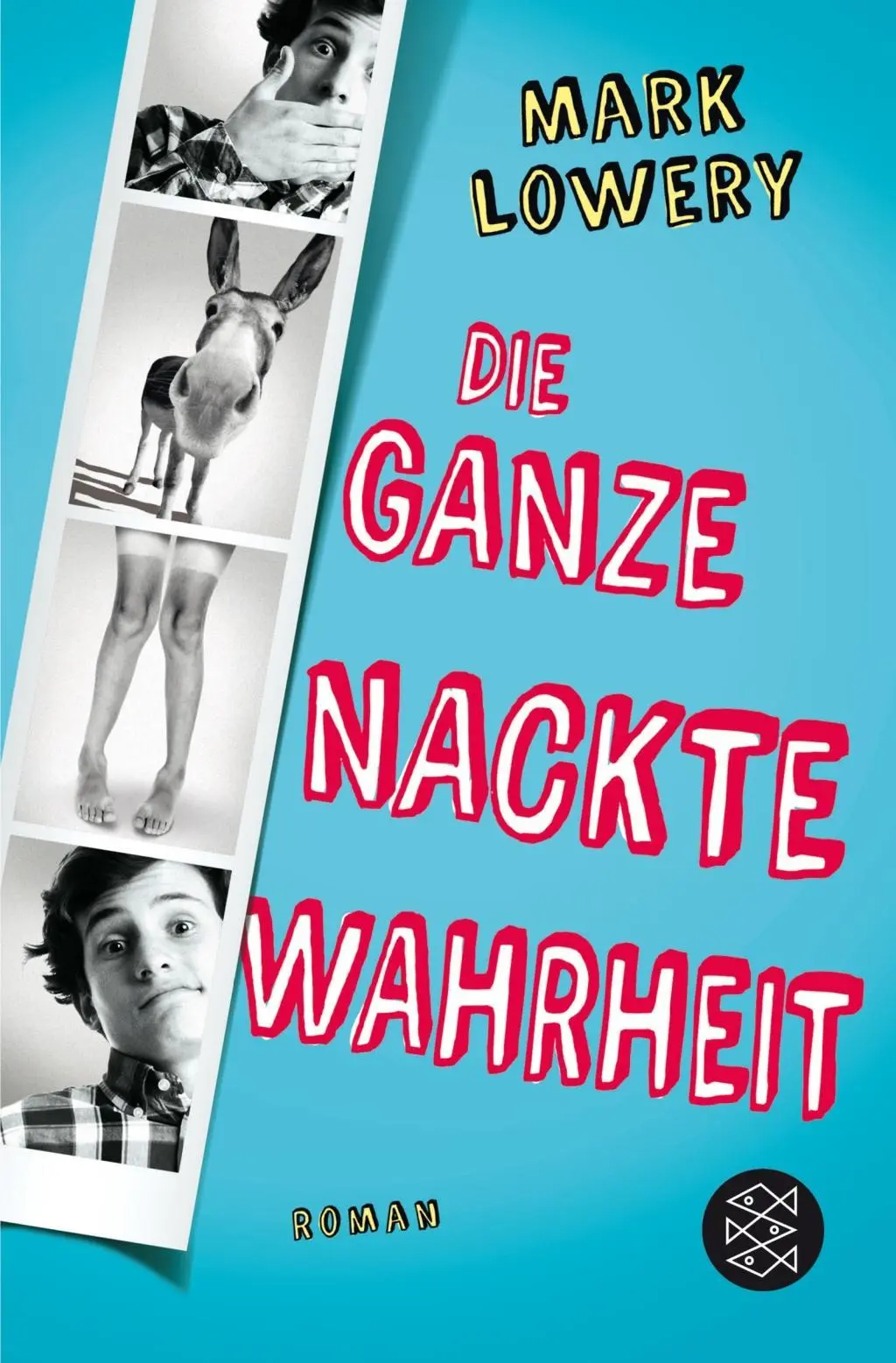 Cover: 9783596193486 | Die ganze nackte Wahrheit | Roman | Mark Lowery | Taschenbuch | 288 S.