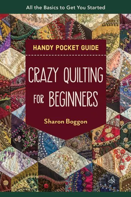 Cover: 9781644033586 | Crazy Quilting for Beginners Handy Pocket Guide: All the Basics to...