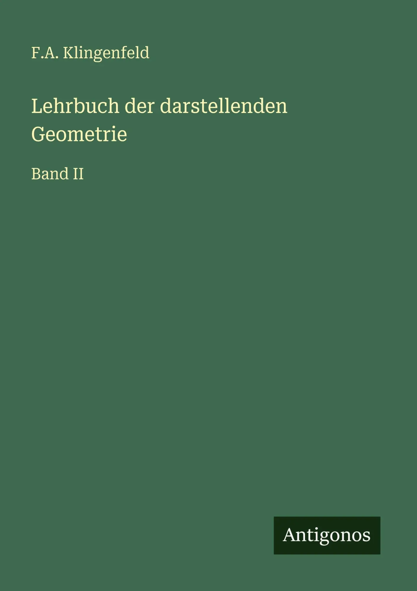 Lehrbuch der darstellenden Geometrie: Band II