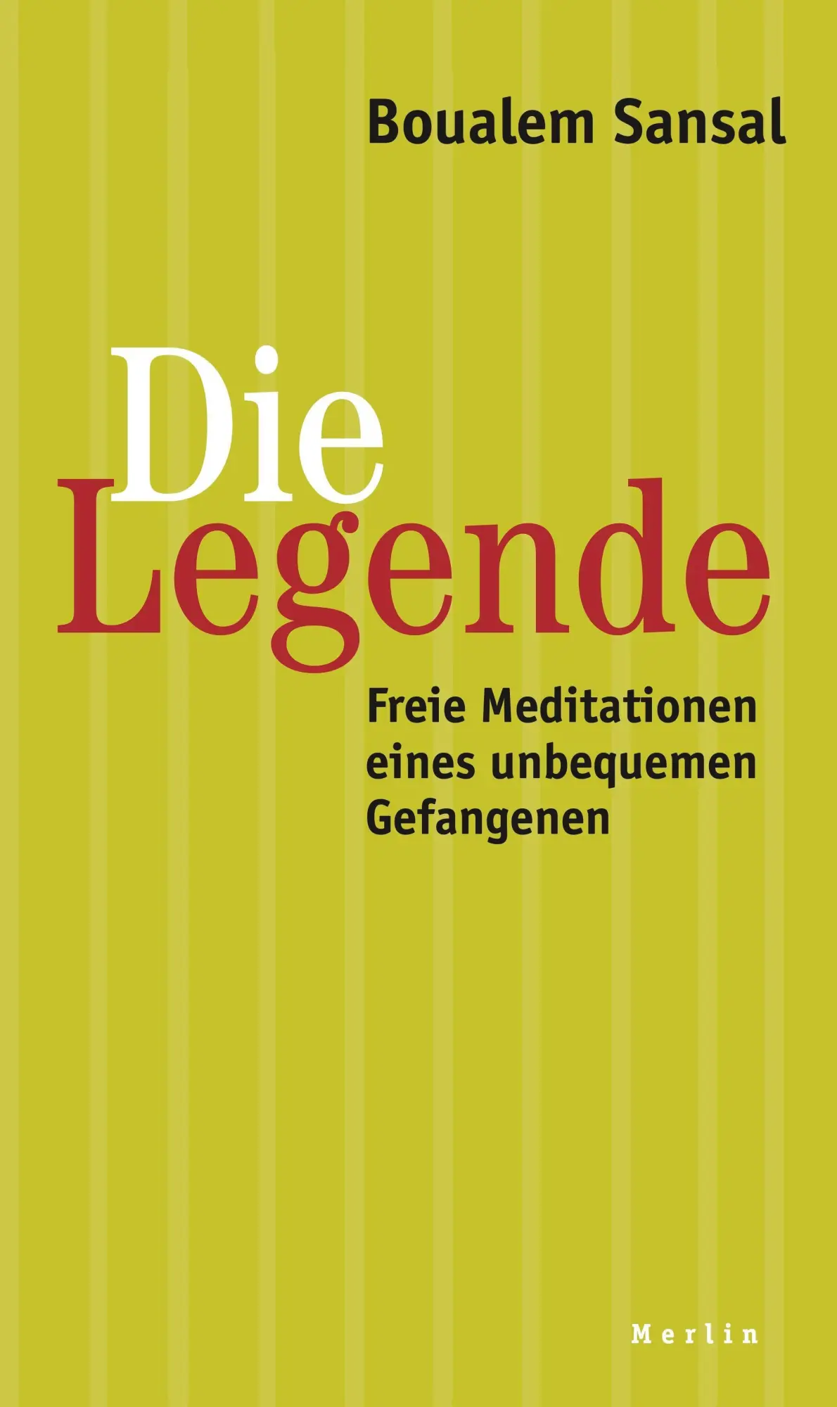 Cover: 9783875363586 | Die Legende | Freie Meditationen eines unbequemen Gefangenen | Sansal