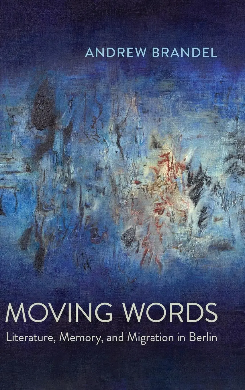 Cover: 9781487543686 | Moving Words | Literature, Memory, and Migration in Berlin | Brandel