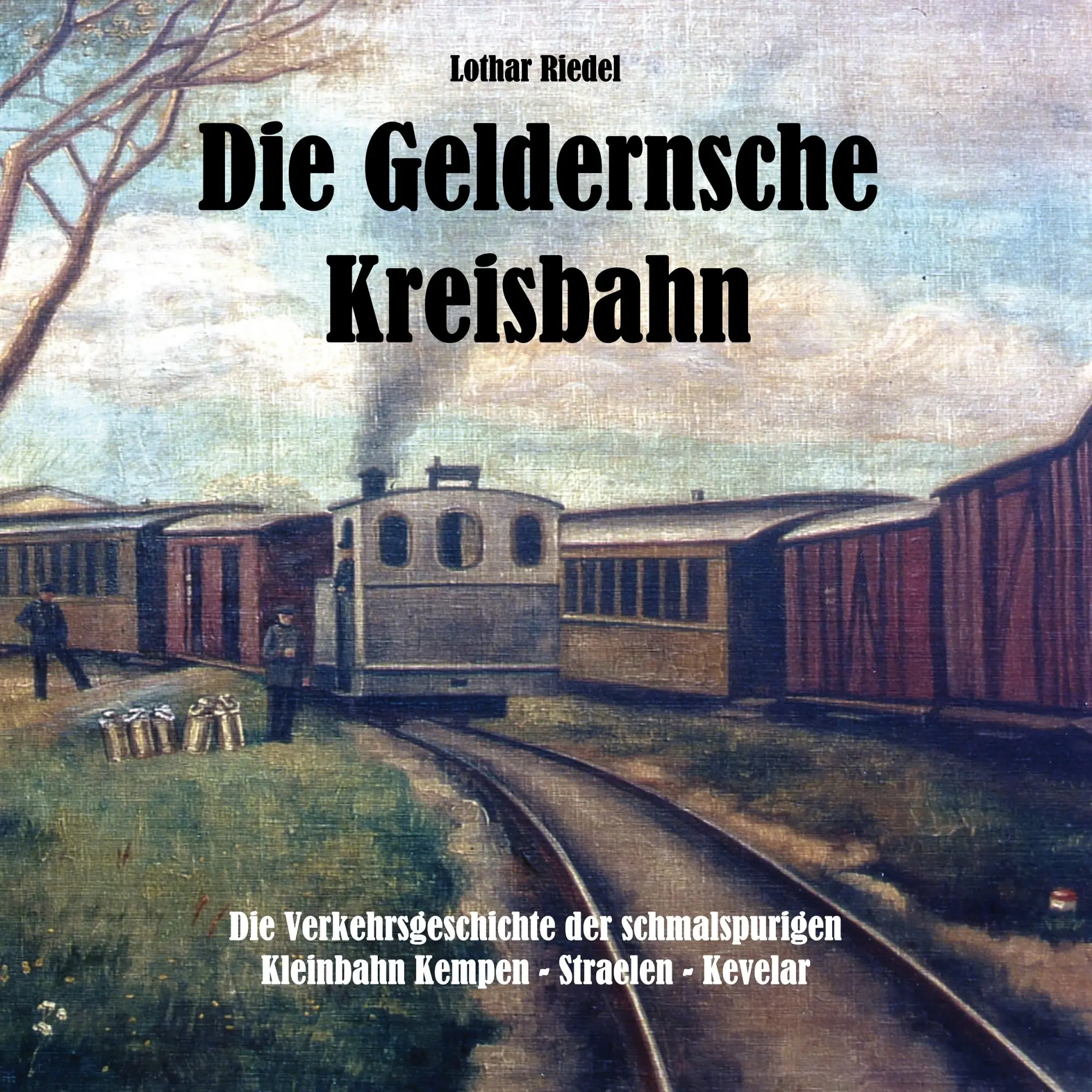 Cover: 9783741223686 | Die Geldernsche Kreisbahn | Lothar Riedel | Taschenbuch | 144 S.