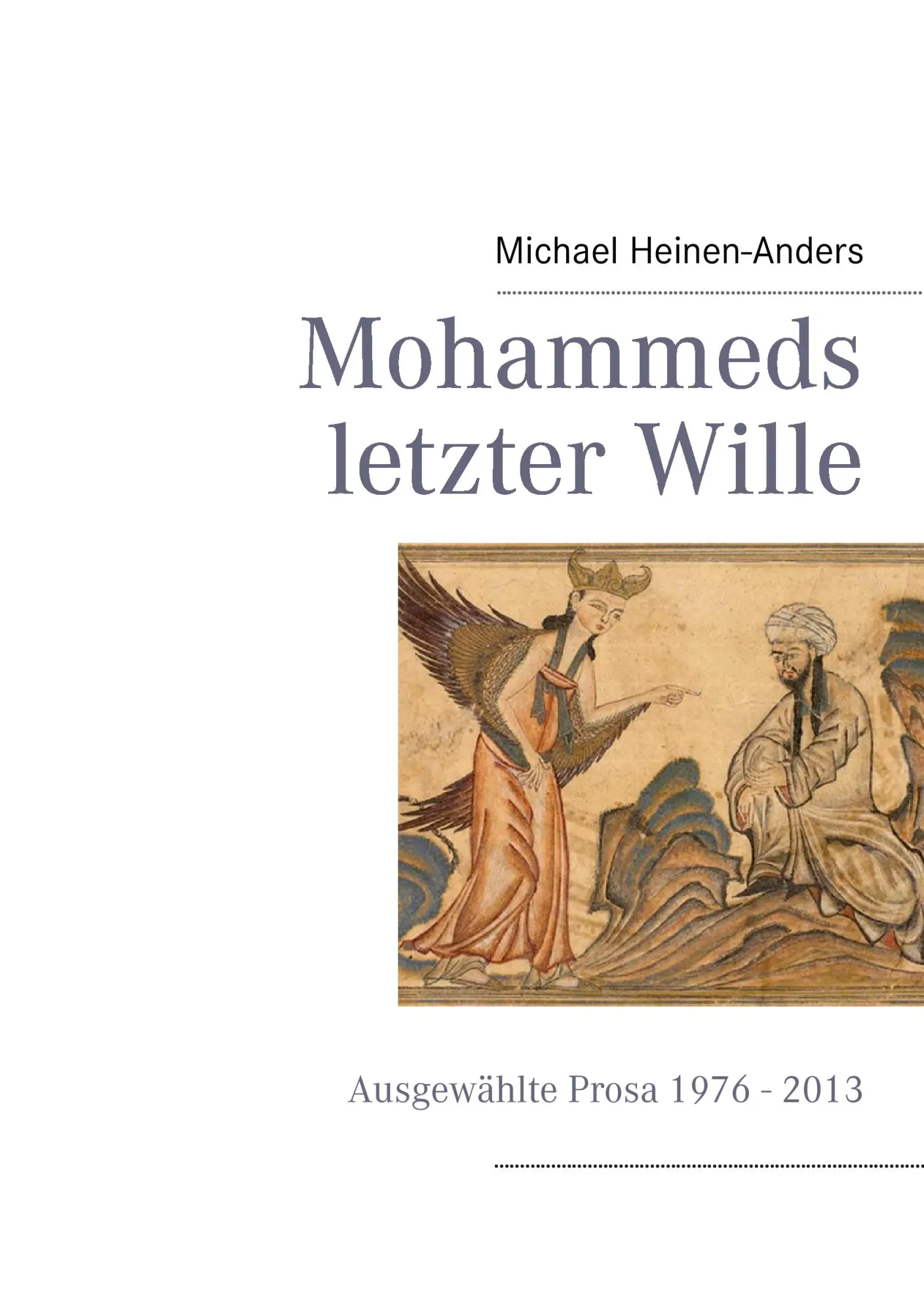 Cover: 9783844803686 | Mohammeds letzter Wille | Ausgewählte Prosa 1976 - 2013 | Taschenbuch