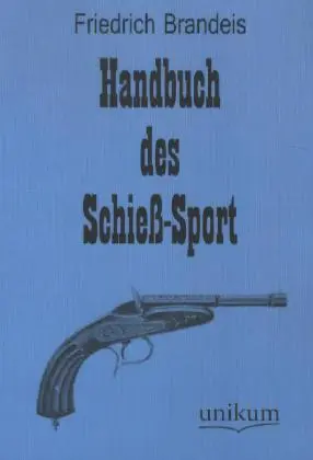 Cover: 9783845723686 | Handbuch des Schieß-Sport | Friedrich Brandeis | Taschenbuch | 348 S.